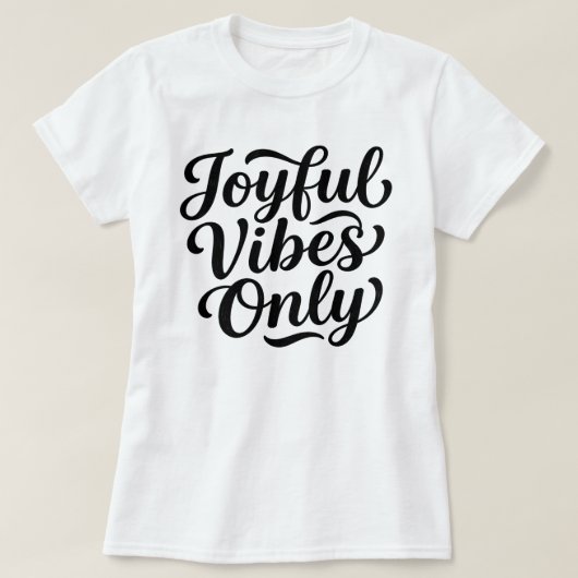 Fröhliche Vibes Typografie T-Shirt (Design vorne)