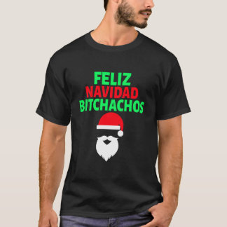 Fröhliche Weihnachten Bitchachos Humor Produkt T-Shirt
