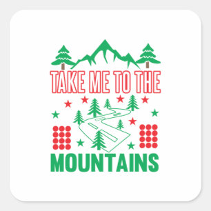 Fröhliche Weihnachten bringen mich in die Berge Quadratischer Aufkleber