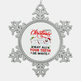 Fröhliche Weihnachten möge alle deine Zähne weiß s Schneeflocken Zinn-Ornament
