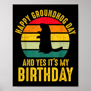 Fröhlicher Groundhog-Tag und ja, es ist mein Gebur Poster
