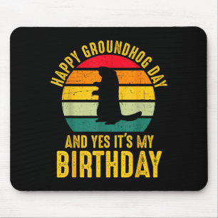 Fröhlicher Groundhog-Tag Und Ja Es Ist Mein Geburt Mousepad