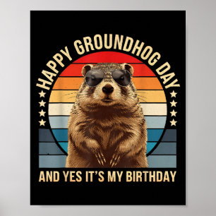 Fröhlicher Groundhog-Tag Und Ja Es Ist Mein Geburt Poster