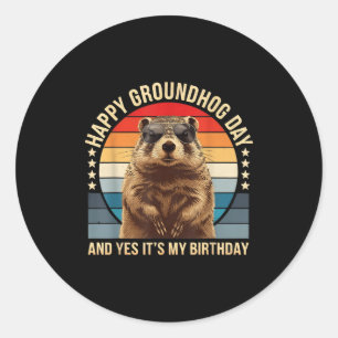 Fröhlicher Groundhog-Tag Und Ja Es Ist Mein Geburt Runder Aufkleber