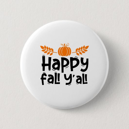 Fröhlicher Herbst euch alle Lustiger Thanksgiving- Button (Vorderseite)