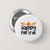 Fröhlicher Herbst euch alle Lustiger Thanksgiving- Button (Vorne & Hinten)