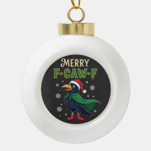Fröhliches F-Kah-F Lustiges Weihnachten Rabe Krähe Keramik Kugel-Ornament