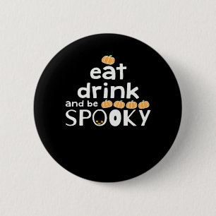 Fröhliches Halloween Iss, Trinke Und Sei Gruselig Button