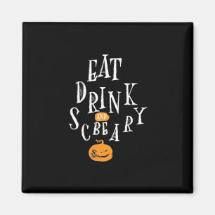 Fröhliches Halloween Iss Trinke Und Sei Gruselig T Magnet