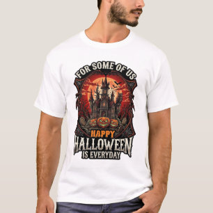 Fröhliches Halloween ist jeden Tag Spukschloss Kür T-Shirt