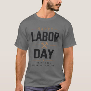 Fröhliches Tag der Arbeit T-Shirt - Starke Arbeit
