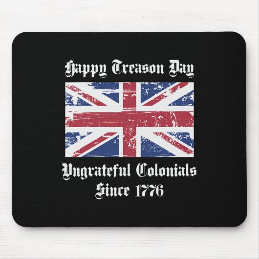 Fröhliches Verrätertag Undankbare Koloniale Bluse  Mousepad (Vorne)