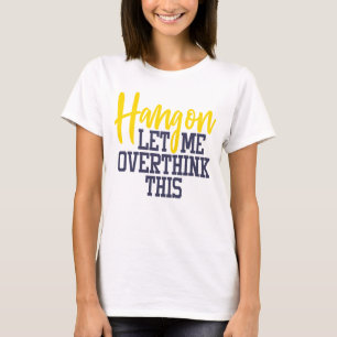 Frohsinn Lasse mich überdenken Stress Drama Köni T-Shirt
