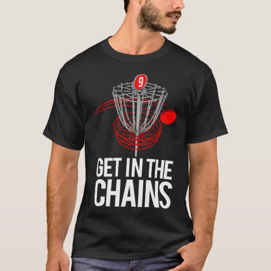 Frolf Frisbee Golf GET IN THE CHAINS T-Shirt (Vorderseite)