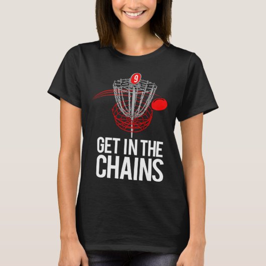 Frolf Frisbee Golf GET IN THE CHAINS T-Shirt (Vorderseite)