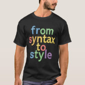 From Syntax to Style – Coding & Design Typography T-Shirt (Vorderseite)