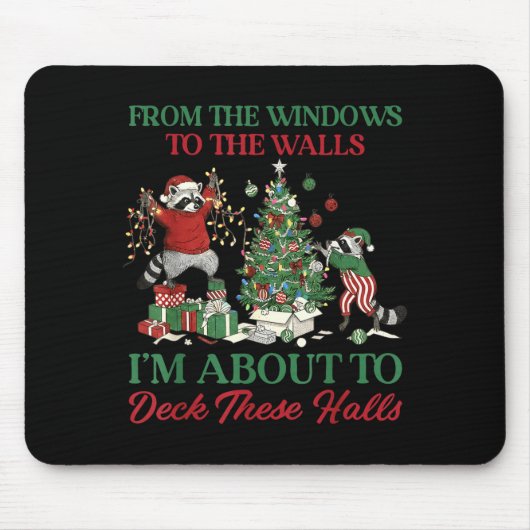 From The Windows To Deck These Halls Raccoon Xmas Mousepad (Vorne)