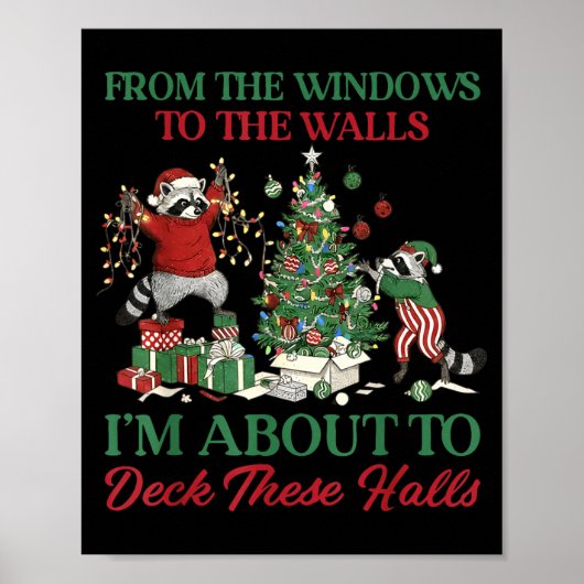 From The Windows To Deck These Halls Raccoon Xmas Poster (Vorne)