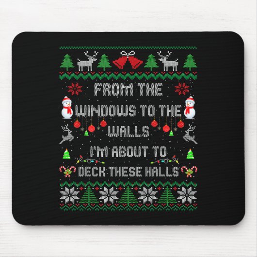 From The Windows To The Walls Deck These Halls Fun Mousepad (Vorne)