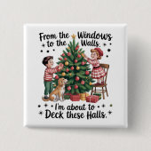 From The Windows To The Walls I'm About To Deck  Button (Vorderseite)