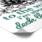 From The Windows To The Walls I'm About To Deck Th Poster (Ecke)