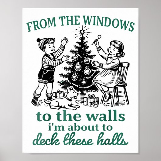 From The Windows To The Walls I'm About To Deck Th Poster (Vorne)
