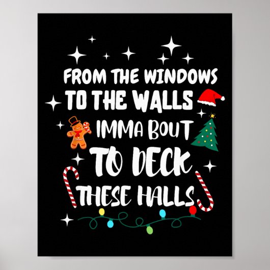 From The Windows To The Walls I'm About To Deck Th Poster (Vorne)