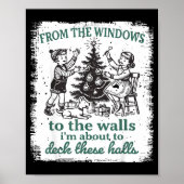 From The Windows To The Walls I'm About To Deck Th Poster (Vorne)