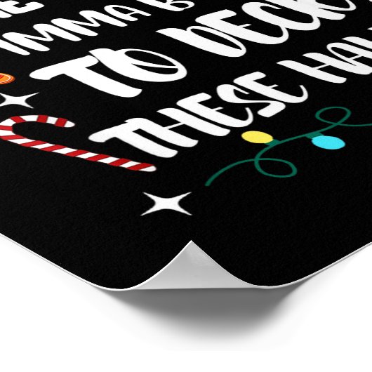 From The Windows To The Walls I'm About To Deck Th Poster (Ecke)