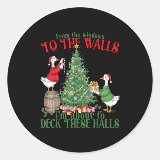 From The Windows To The Walls I'm About To Deck Th Runder Aufkleber (Vorderseite)