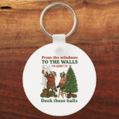 From The Windows To The Walls I'm About To Deck Th Schlüsselanhänger (Vorderseite)