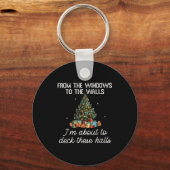 From The Windows To The Walls I'm About To Deck Th Schlüsselanhänger (Vorderseite)