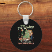 From The Windows To The Walls I'm About To Deck Th Schlüsselanhänger (Vorderseite)