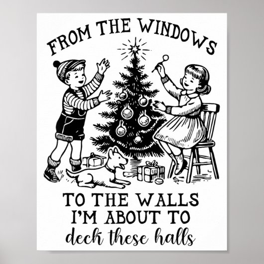 From The Windows To The Walls Im About To Deck The Poster (Vorne)