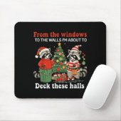 From The Windows To The Walls I'm About To Raccoon Mousepad (Mit Mouse)