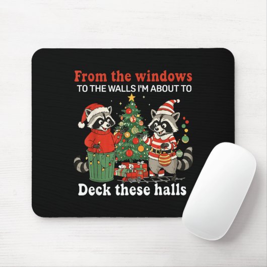 From The Windows To The Walls I'm About To Raccoon Mousepad (Mit Mouse)
