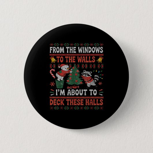 From The Windows To The Walls Raccoon Christmas Ug Button (Vorderseite)