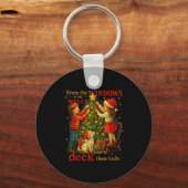 From The Windows To Walls Deck These Halls Christm Schlüsselanhänger (Vorderseite)