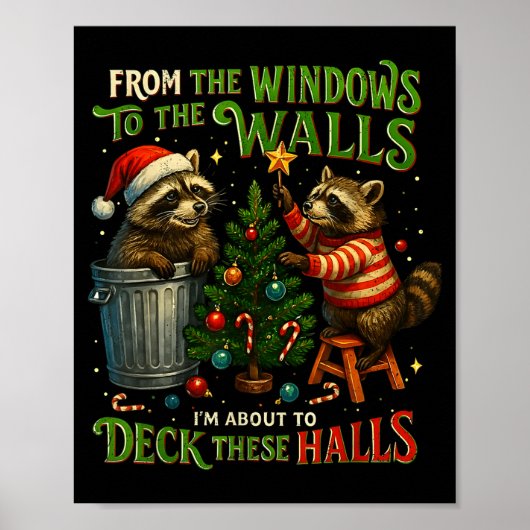 From The Windows To Walls Deck These Halls Raccoon Poster (Vorne)