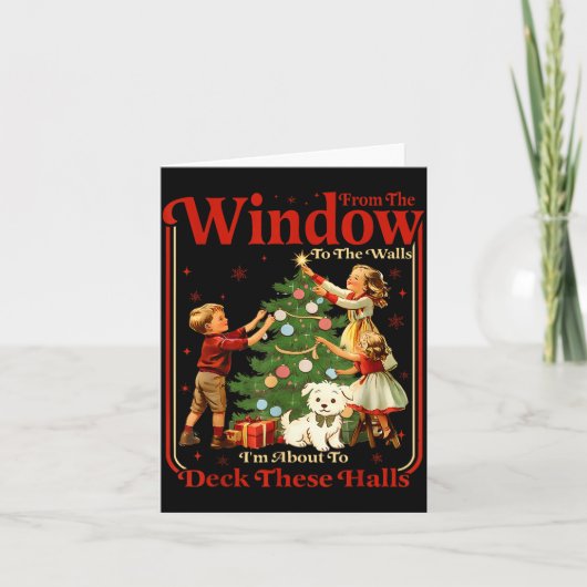 From The Windows To Walls I'm About Deck These Hal Karte (Vorderseite)