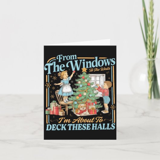 From The Windows To Walls I'm About Deck These Hal Karte (Vorderseite)