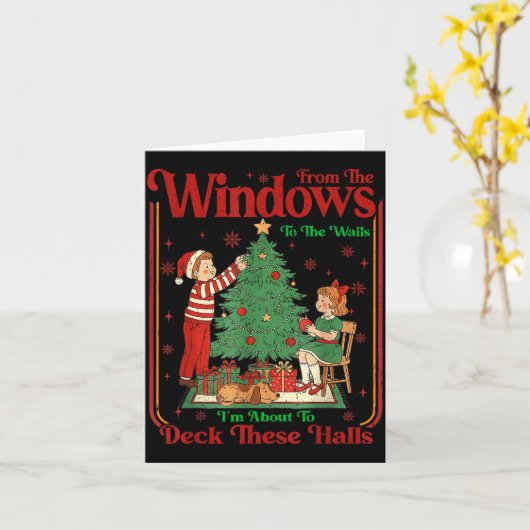 From The Windows To Walls I'm About Deck These Hal Karte (Gelbe Blume)