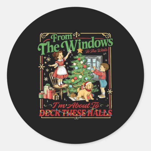 From The Windows To Walls I'm About Deck These Hal Runder Aufkleber (Vorderseite)