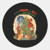 From Windows To The Walls Deck These Halls Gift Runder Aufkleber (Vorderseite)