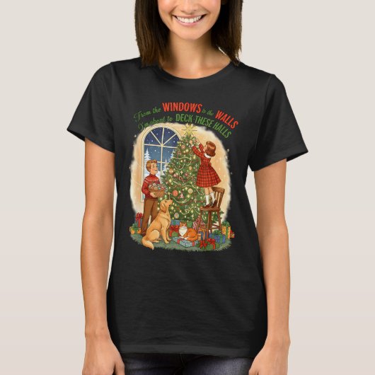 From Windows To The Walls Deck These Halls Gift T-Shirt (Vorderseite)