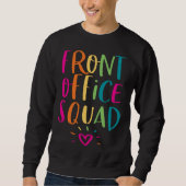 Front Office Squad Administrative Admin Assistant Sweatshirt (Vorderseite)