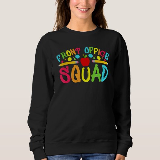 Front Office Squad School Secretary Back To School Sweatshirt (Vorderseite)