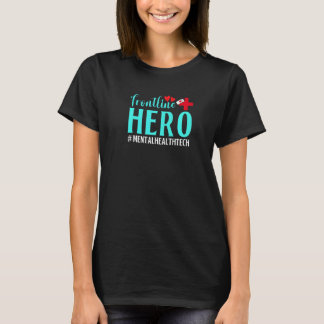 Frontline-Held Mental Health Tech-Mitarbeiter Fron T-Shirt