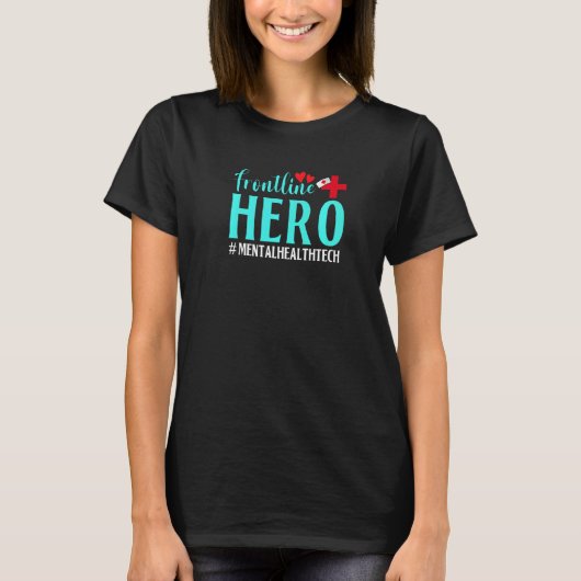 Frontline-Held Mental Health Tech-Mitarbeiter Fron T-Shirt (Vorderseite)
