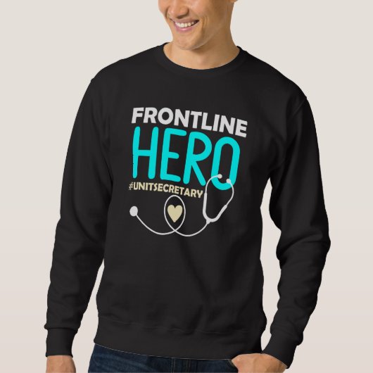 Frontline Hero Medical Unit Secretary Stethoscope Sweatshirt (Vorderseite)